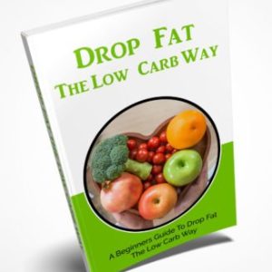 Drop Fat The Low Carb Way Ebook
